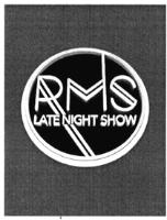 RMS LATE NIGHT SHOW