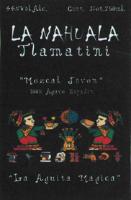 LA NAHUALA TLAMATINI LA AGUITA MAGICA