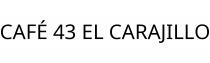 CAFÉ 43 EL CARAJILLO