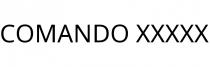 COMANDO XXXXX