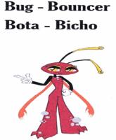 BUG - BOUNCER BOTA - BICHO