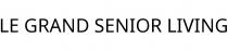 LE GRAND SENIOR LIVING