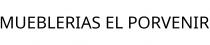 MUEBLERIAS EL PORVENIR