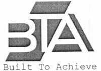 BTA BUILT TO ACHIEVE