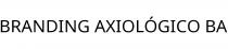 BRANDING AXIOLÓGICO BA