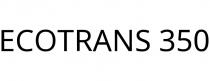 ECOTRANS 350