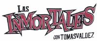 LAS INMORTALES CON TOMAS VALDEZ