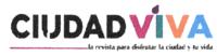 CIUDAD VIVA LA REVISTA PARA DISFRUTAR LA CIUDAD Y TU VIDA
