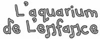 L 'AQUARIUM DE L'ENFANCE
