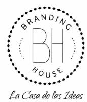 BRANDING BH HOUSE LA CASA DE LAS IDEAS