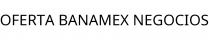 OFERTA BANAMEX NEGOCIOS