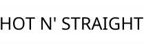 HOT N' STRAIGHT