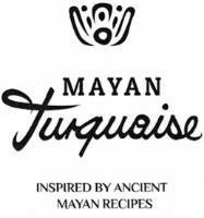 MAYAN TURQUOISE INSPIRED BY ANCIENT MAYAN RECIPES