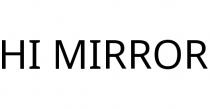 HI MIRROR
