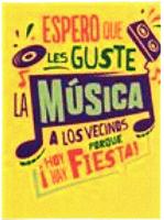 ESPERO QUE LES GUSTE LA MUSICA A LOS VECINOS PORQUE HOY HAY FIESTA