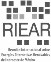 RIEAR REUNIÓN INTERNACIONAL SOBRE ENERGÍAS ALTERNATIVAS RENOVABLES DEL NOROESTE DE MÉXICO