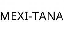 MEXI-TANA
