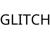 GLITCH