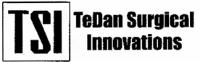TSI TEDAN SURGICAL INNOVATIONS