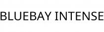 BLUEBAY INTENSE