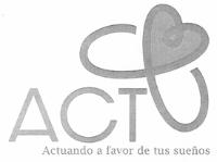 ACT ACTUANDO A FAVOR DE TUS SUEÑOS