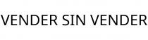 VENDER SIN VENDER
