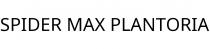 SPIDER MAX PLANTORIA