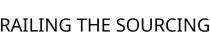 RAILING THE SOURCING