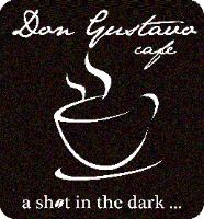DON GUSTAVO A SHOT IN THE DARK