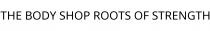 THE BODY SHOP ROOTS OF STRENGTH