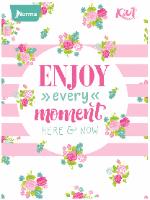 KIUT ENJOY EVERY MOMENT HERE & NOW