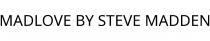 MADLOVE BY STEVE MADDEN