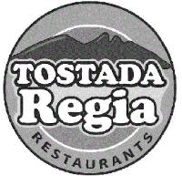 TOSTADA REGIA RESTAURANTS