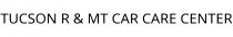 TUCSON R & MT CAR CARE CENTER