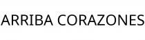 ARRIBA CORAZONES