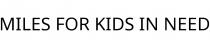 MILES FOR KIDS IN NEED