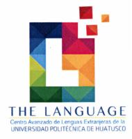 THE LANGUAGE CENTRO AVANZADO DE LENGUAS EXTRANJERAS DE LA UNIVERSIDAD POLITÉCNICA DE HUATUSCO