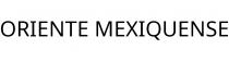 ORIENTE MEXIQUENSE