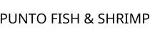 PUNTO FISH & SHRIMP