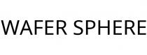 WAFER SPHERE
