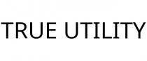 TRUE UTILITY