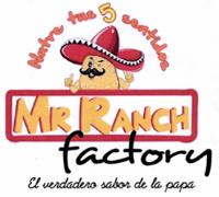 NUTRE TUS 5 SENTIDOS MR RANCH FACTORY EL VERDADERO SABOR DE LA PAPA