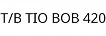 T/B TIO BOB 420