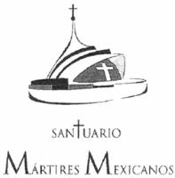 SANTUARIO MÁRTIRES MEXICANOS