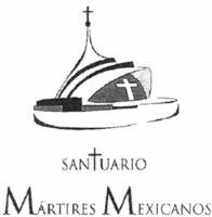 SANTUARIO MÁRTIRES MEXICANOS