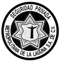SEGURIDAD PRIVADA METROPOLITANA DE LA LAGUNA ; S.A. DE C.V.
