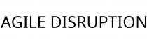 AGILE DISRUPTION