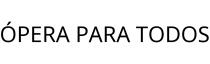 ÓPERA PARA TODOS