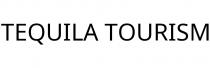 TEQUILA TOURISM
