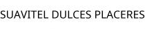 SUAVITEL DULCES PLACERES